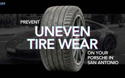 Prevent Uneven Tire Wear on Your Porsche in San Antonio